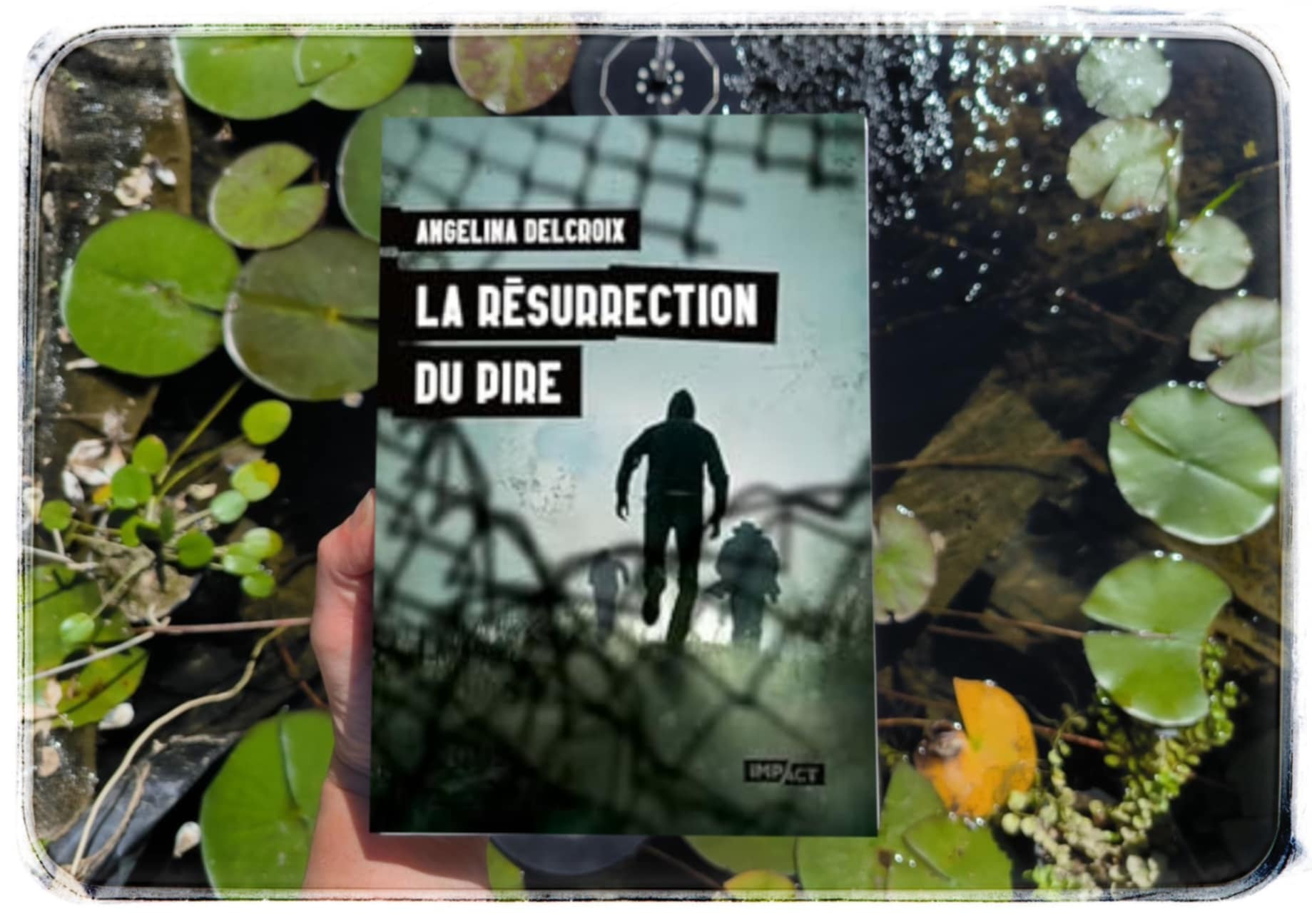 La résurrection du pire » d'Angelina DELCROIX – Sonia boulimique des livres  – Blog littéraire – Chroniques