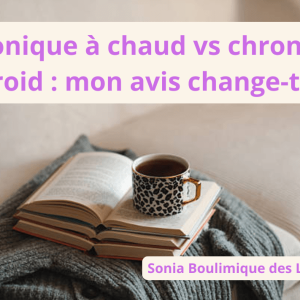 Chronique à chaud vs chronique à froid : mon avis change-t-il&nbsp;?