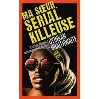 &laquo;&nbsp;Ma sœur, serial killeuse&nbsp;&raquo; de Oyinkan&nbsp;BRAITHWAITE